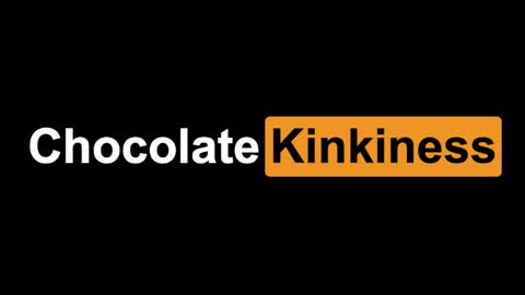 Chocolate Kinkiness online show from January 7, 2025, 2:55 am